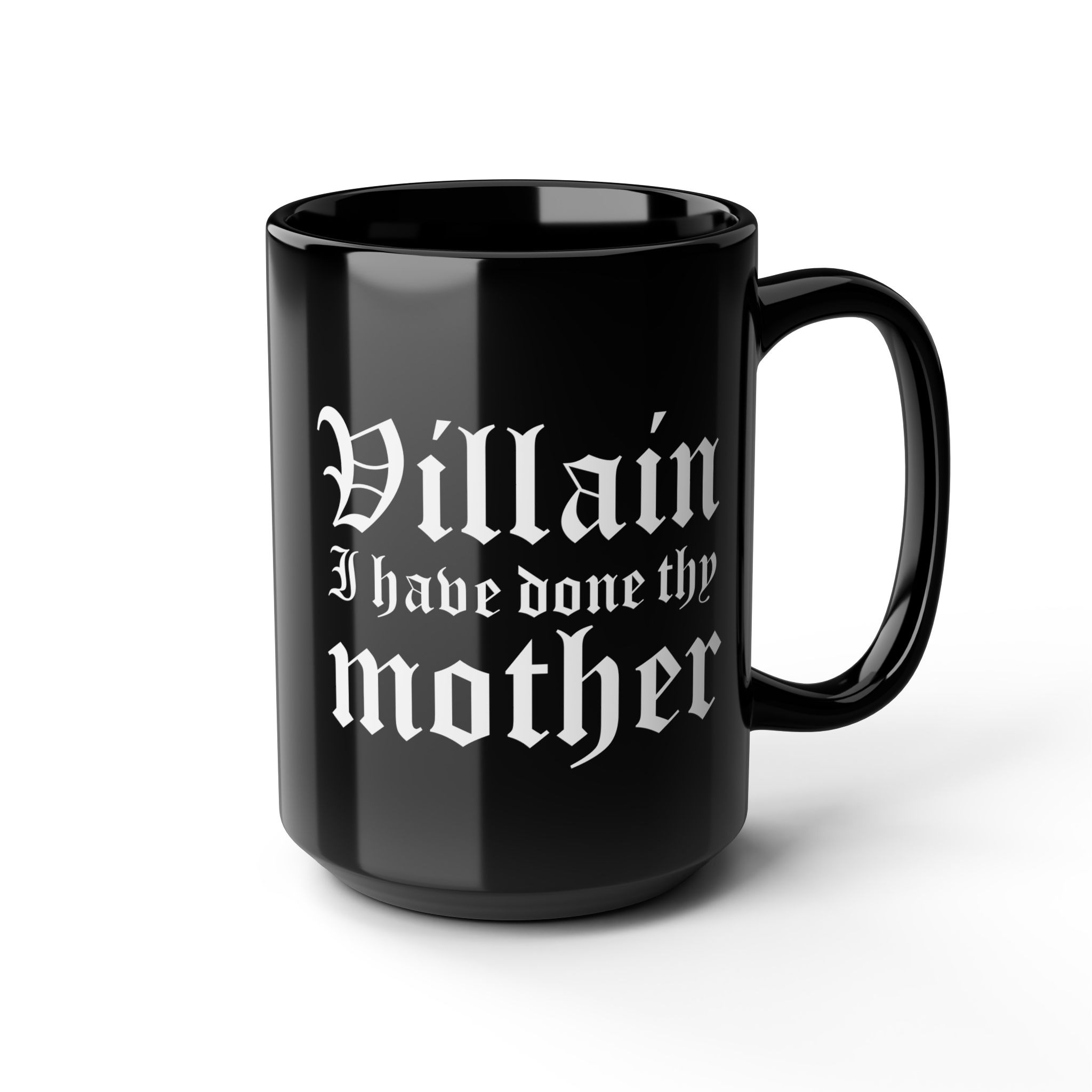 Shakespearean Insult Mug - Villain I Have Done Thy Mother - Image 4